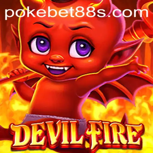 Unveiling DevilFire: The Ultimate Gaming Experience Intertwined with Pokebet88