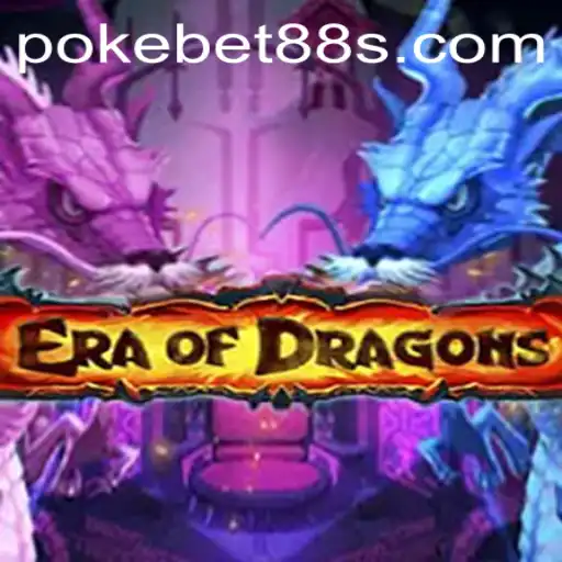 An In-Depth Exploration of EraOfDragons with Insights on Pokebet88