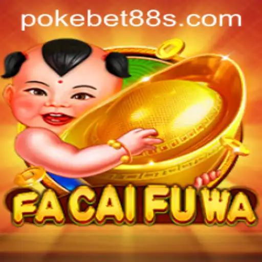 Unveiling FaCaiFuWa: Your Guide to This Exciting Game at Pokebet88