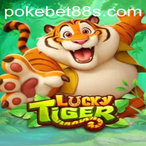 Discover the Thrills of LuckyTiger: The New Exciting Game with Pokebet88